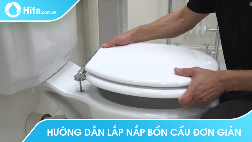 Hướng dẫn lắp nắp bồn cầu đơn giản ai cũng làm được - xem ngay